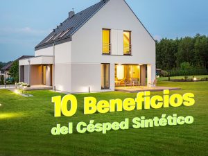 CCGrass, 10 beneficios del césped sintético