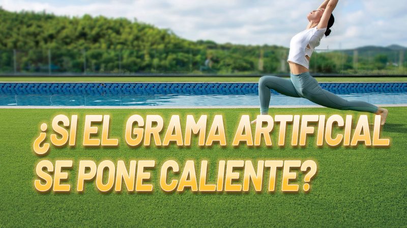 ¿Si el Grama Artificial Se Pone Caliente?