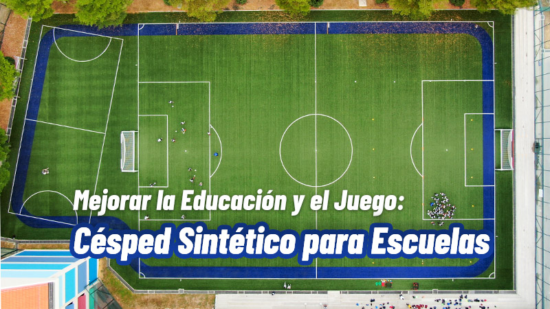 Mejorar la Educación y el Juego: Césped Sintético para Escuelas