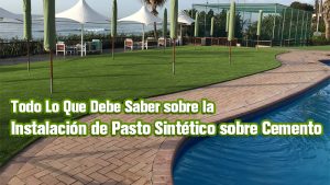 Todo Lo Que Debe Saber sobre la Instalación de Pasto Sintético sobre Cemento