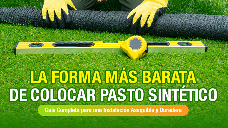 La Forma Más Barata de Colocar Pasto Sintético: Guía Completa para una Instalación Asequible y Duradera