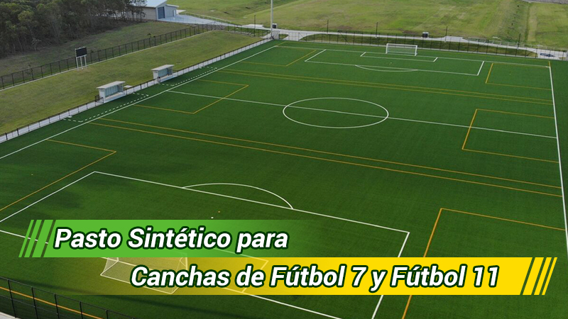 Pasto Sintético para Canchas de Fútbol 7 y Fútbol 11