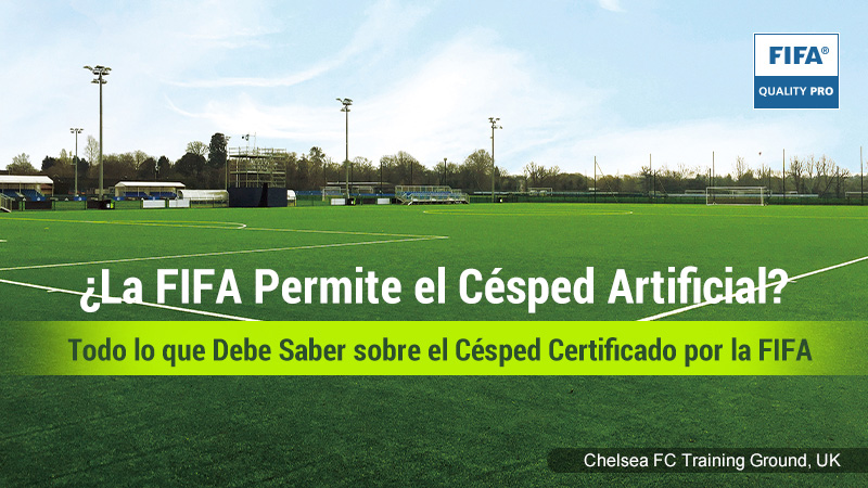 ¿La FIFA Permite el Césped Artificial? Todo lo que Debe Saber sobre el Césped Certificado por la FIFA