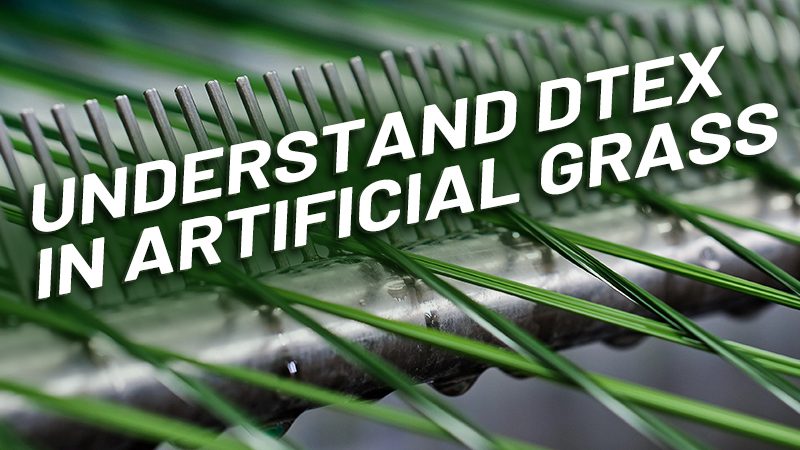 Understand Dtex in Artificial Grass