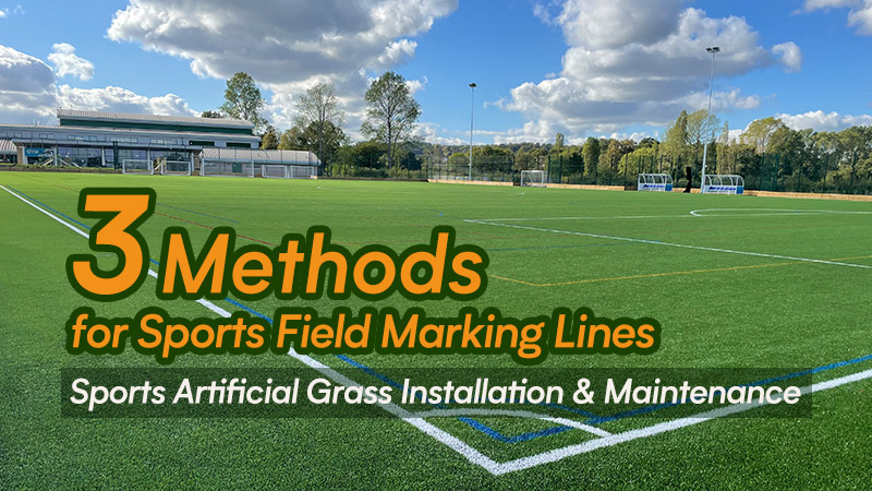 3 Methods for Sports Field Marking Lines | Sports Artificial Grass Installation & Maintenance