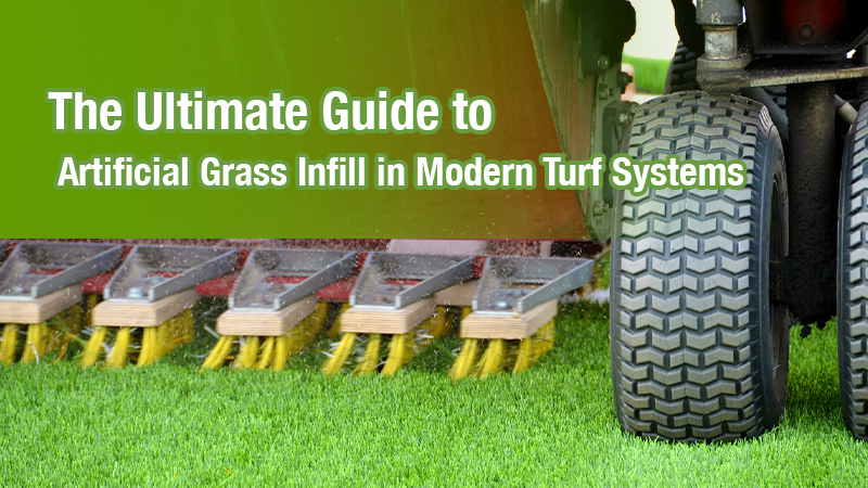 The Ultimate Guide to Artificial Grass Infill in Modern Turf Systems