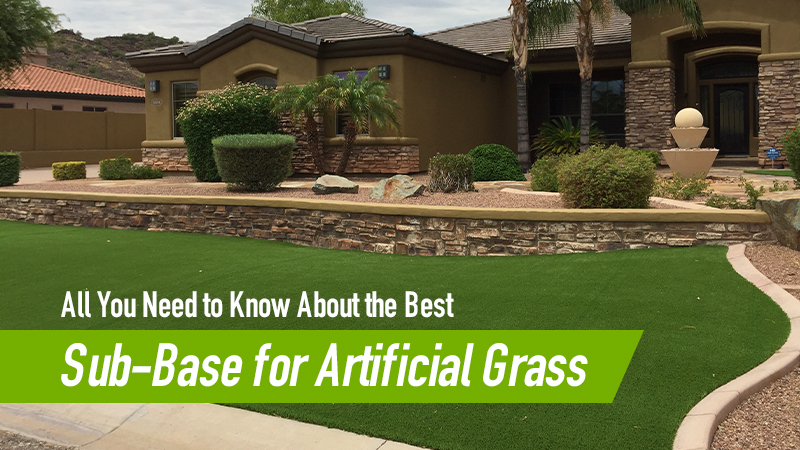 All You Need to Know About the Best Sub-Base for Artificial Grass